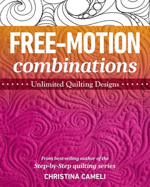 Free Motion Combinations Unlimited Quilting Designs
