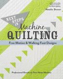 Next Steps in Quilting Free Motion & Walking Foot Designs