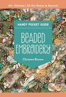 Handy Pocket Guide Beaded Embroidery Christen Brown