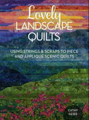 Lovely Landscape Quilts by Cathy Geier