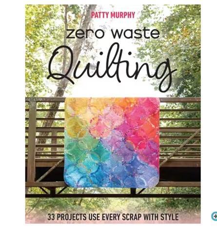 Zero Waste Quilting by Patti Murphy