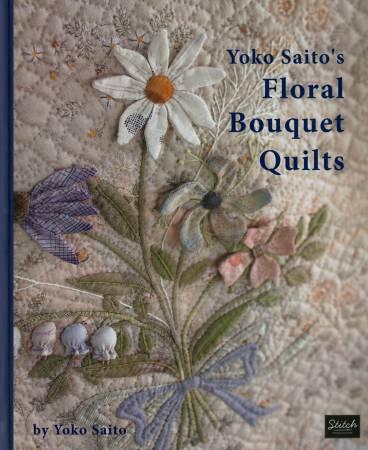 Floral Bouquet Quilts by Yoko Saito